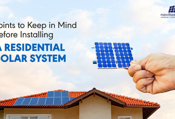 Points to Keep in Mind Before Installing a Residential Solar System