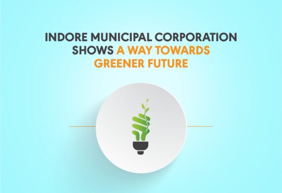 Indore Municipal Corporation shows a way towards greener future