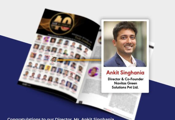 Mr. Ankit Singhania, Director & Co-Founder, Navitas Solar has been honoured with a prestigious spot on “40 Under 40 Tech Leaders”, India by SolarQuarter that highlights the achievements of young leaders of the Indian solar industry – 2023